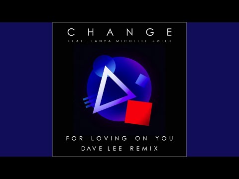 For Loving on You (feat. Tanya Michelle Smith - Dave Lee Dave Lee’s on Top Mix)