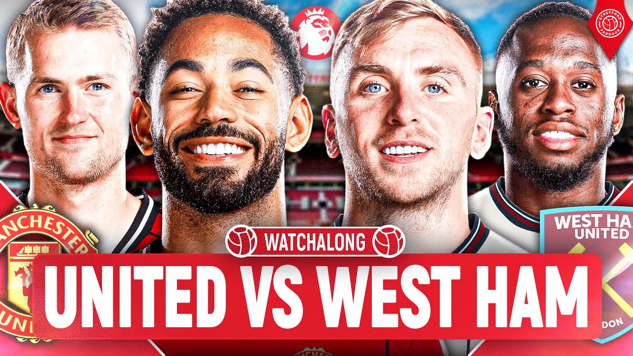 Manchester United Vs West Ham United | LIVE STREAM Premier League WatchAlong