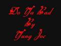 Do Ya Bad~Yung Joc~Jazzy G