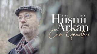 Cam Güzelleri (Hüsnü Arkan) Video Klip [4K] 2019