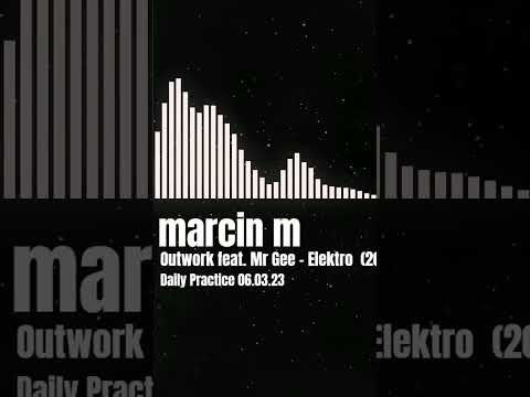 Outwork Feat. Mr Gee - Elektro (marcin m  2023 Remix in Progress)