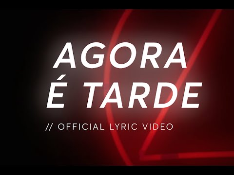 D.A.M.A - Agora é Tarde  (Official Lyric Video)