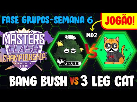 [MastersClash] Bang Bush x 3 Legged Cat [PT-BR] Fase Grupos - Semana 6 | HOTS 2022