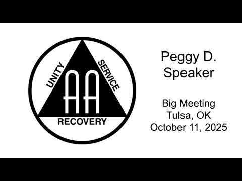 Peggy D - AA Speaker - Tulsa Big Meeting - 10-11-2025