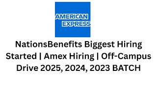 🔥NationsBenefits Biggest Hiring Started | Amex Hiring | Off-Campus Drive 2025, 2024, 2023 BATCH