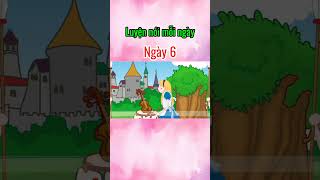 Ngày 6 - chào hỏi bằng tiếng anh | Học nói mỗi ngày #luyentienganh #hoctuvungtienganh #noitienganh