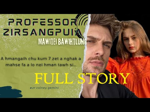 PROFESSOR ZIRSANGPUIA Complete BY Mawitei Bawitlung| AUDIOBOOK, #mizo    #thawnthungaihnawm