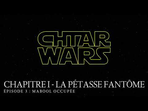 Chtar Wars - Chapter I - Episode 3: Mabool Occupied