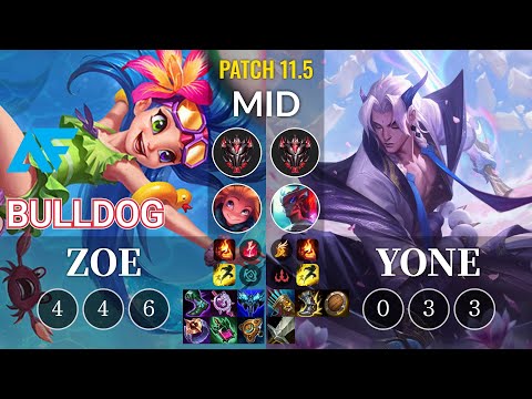 AF.A BuLLDoG Zoe vs Yone Mid - KR Patch 11.5