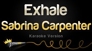 Sabrina Carpenter - Exhale (Karaoke Version)