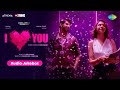 I Love You Audio Jukebox Rakul Preet Singh Pavail Gulati