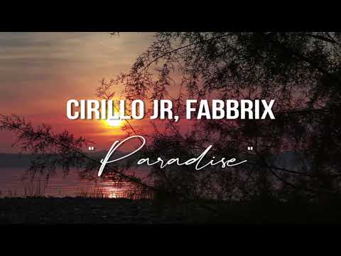 Cirillo JR, Fabbrix - Paradise (Official Music Video)
