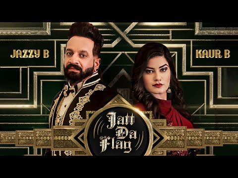 Jatt Da Flag Video Song | Jazzy B & Kaur B | Tru-Skool | Amrit Bova Video