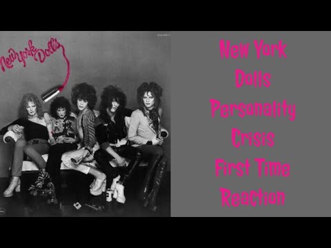 New York Dolls Personality Crisis First Time Reaction