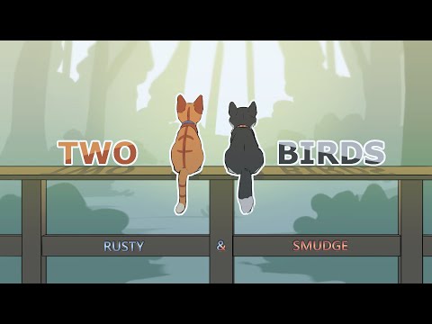 Two Birds (Re-Animated) | Rusty and Smudge (Warrior Cats)