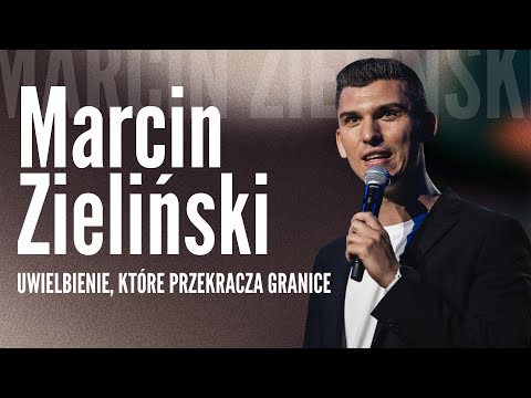Uwielbienie, które budzi życie | Marcin Zieliński - Moc Uwielbienia