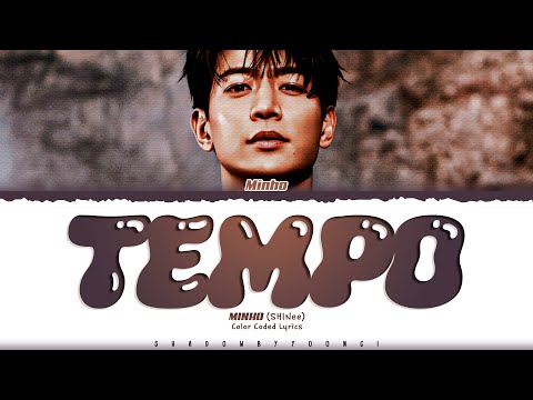MINHO (SHINee) 'TEMPO' Lyrics (민호 TEMPO 가사) [Color Coded Han_Rom_Eng] | ShadowByYoongi