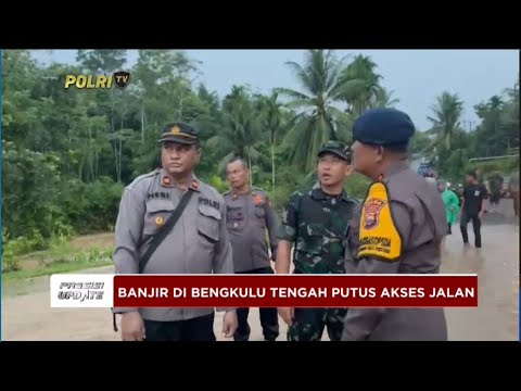 PRESISI UPDATE : PENANGANAN BANJIR DI BENGKULU 23/05/2024 13.00