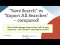 "Save Search" vs "Export all searches" -- compared!