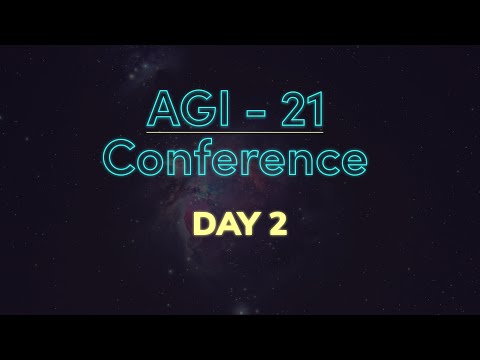 AGI-21 Conference Day 2