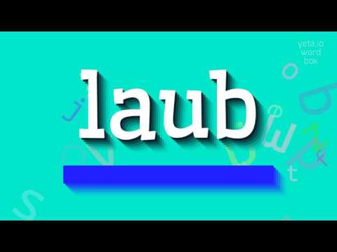 How to say "laub"! (High Quality Voices)