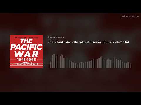 The Battle of Eniwetok 🎙️ Pacific War Podcast Episode 118