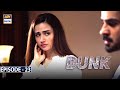 Dunk Episode 23 [Subtitle Eng] | ARY Digital Drama