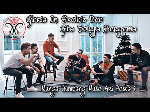 D'Bamboo - Gloria In Exelcis Deo/Gita Sorga Bergema/Nunga Jumpang Muse Ari Pesta I