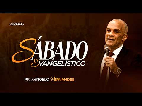 Sábado Evangelístico | Pr. Angelo Fernandes  | 14/03/2026 | Ipjc Ubiratã