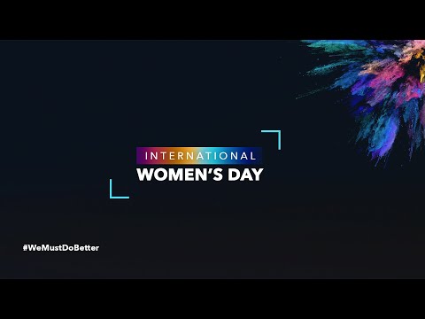 International Women's Day 2020 - We Must Do Better