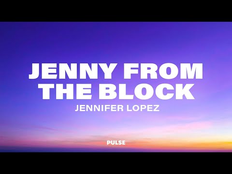Jennifer Lopez - Jenny from the Block (Lyrics) ft. Jadakiss & Styles P.