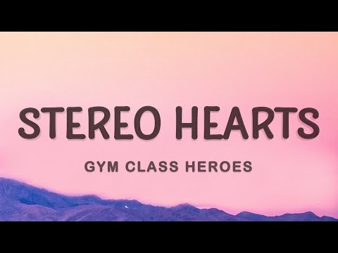 Gym Class Heroes - Stereo Hearts (Lyrics) | Heart Stereo