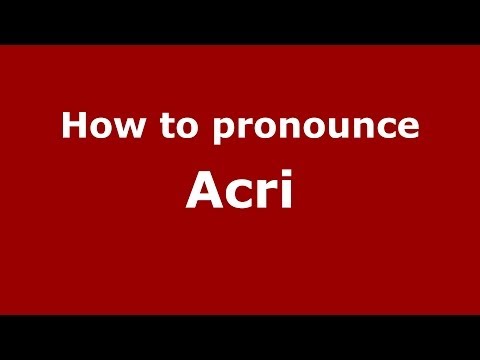 How to pronounce Acri (Italian/Italy) - PronounceNames.com