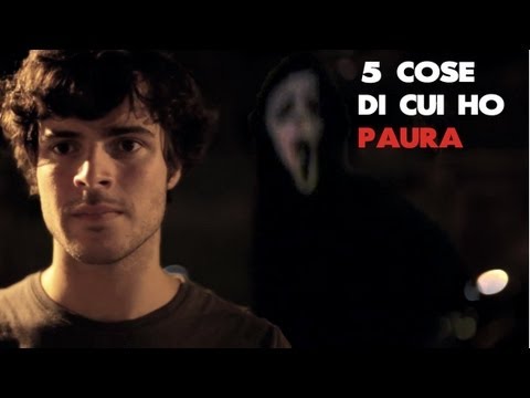 Le 5 cose che fanno paura