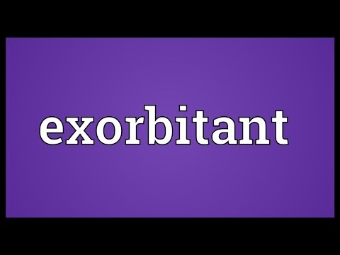 Exorbitant Meaning
