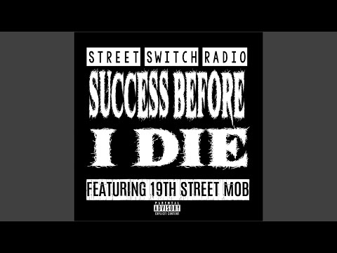 Success Before i Die (feat. 19th Street Mob)