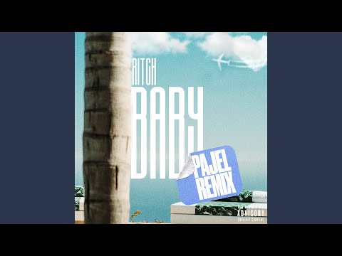 Baby (Pajel Remix)