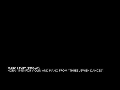 Marc Lavry, Hora (1945) for violin and piano from "Three Jewish Dances"