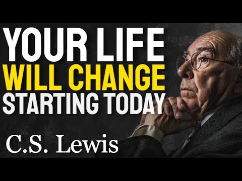 Declare Blessings Over Yourself That Will Change Your Life Forever — C.S. Lewis Motivational