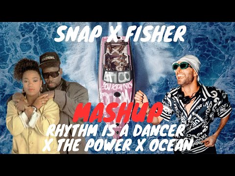 SNAP x Fisher- Rhythm Is a Dancer x The Power x Ocean (Israel Carter Mashup)
