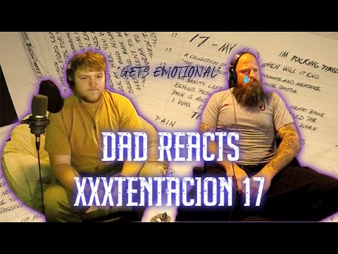 DAD FIRST TIME HEARING XXXTENTACION '17'