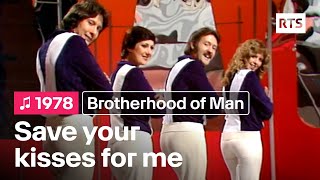 Brotherhood of Man - Save your kisses for me (1978)
