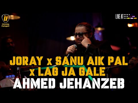 Joray : Ahmed Jehanzeb | Sanu Aik Pal | Lag Jaa Gale | Intimately Unplugged | Live At 432