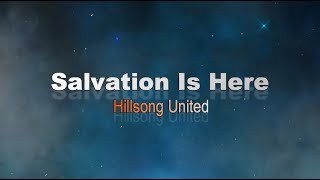 Salvation Is Here by Hillsong United (Lyrics)