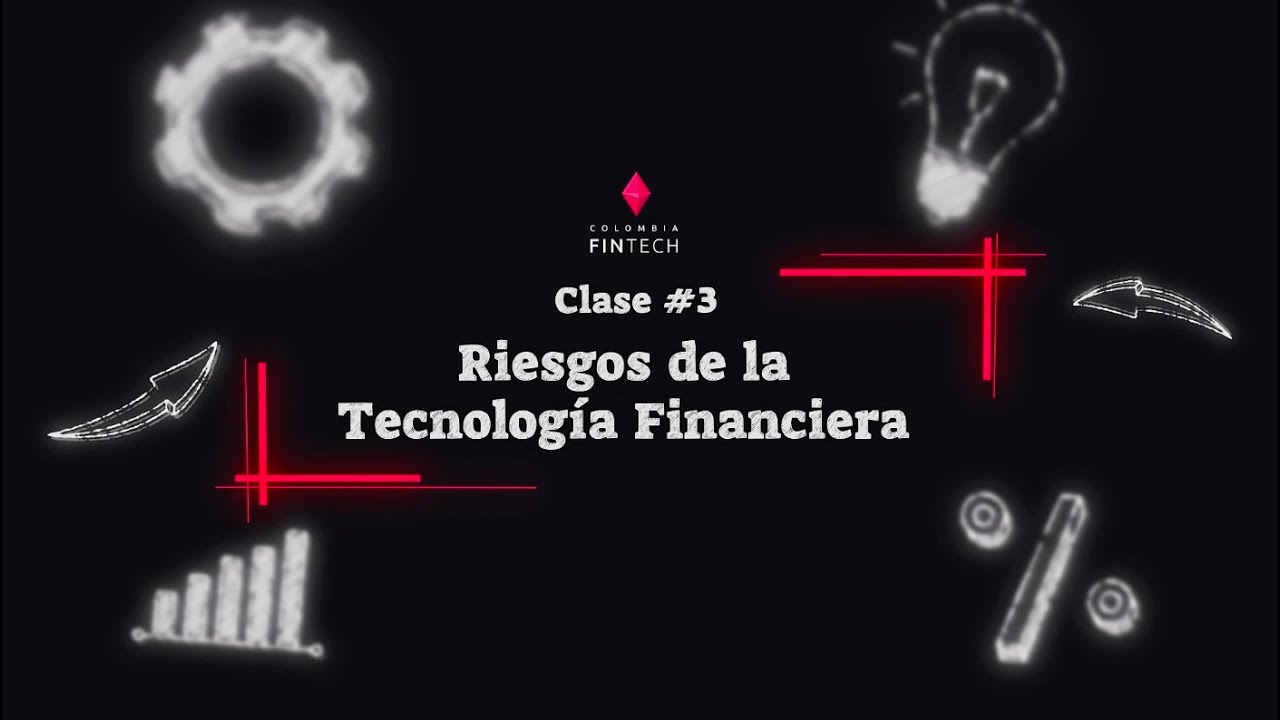 Riesgos de la Tecnología Financiera - Al tablero con Colombia Fintech