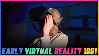 Early Virtual Reality In 1991