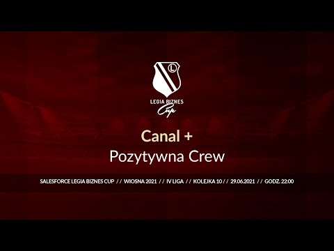 Skrót spotkania Canal+ - Pozytywna Crew ( Legia Biznes Cup Wiosna 2021 )