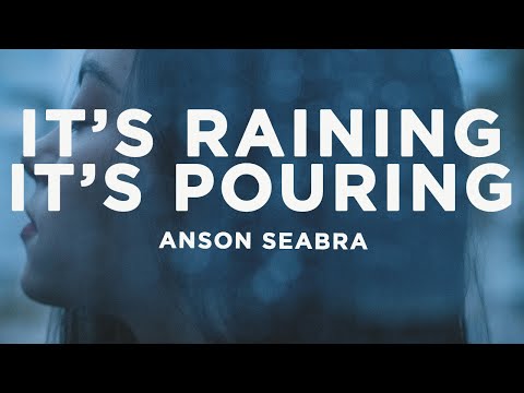 Anson Seabra - It's Raining, It's Pouring (Lyrics)
