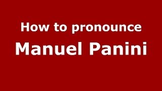 How to pronounce Manuel Panini