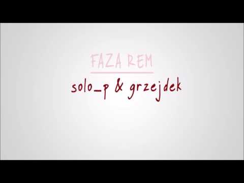 Solo P x Grzejdek - FAZA REM